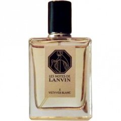 Les Notes de Lanvin - I: Vetyver Blanc